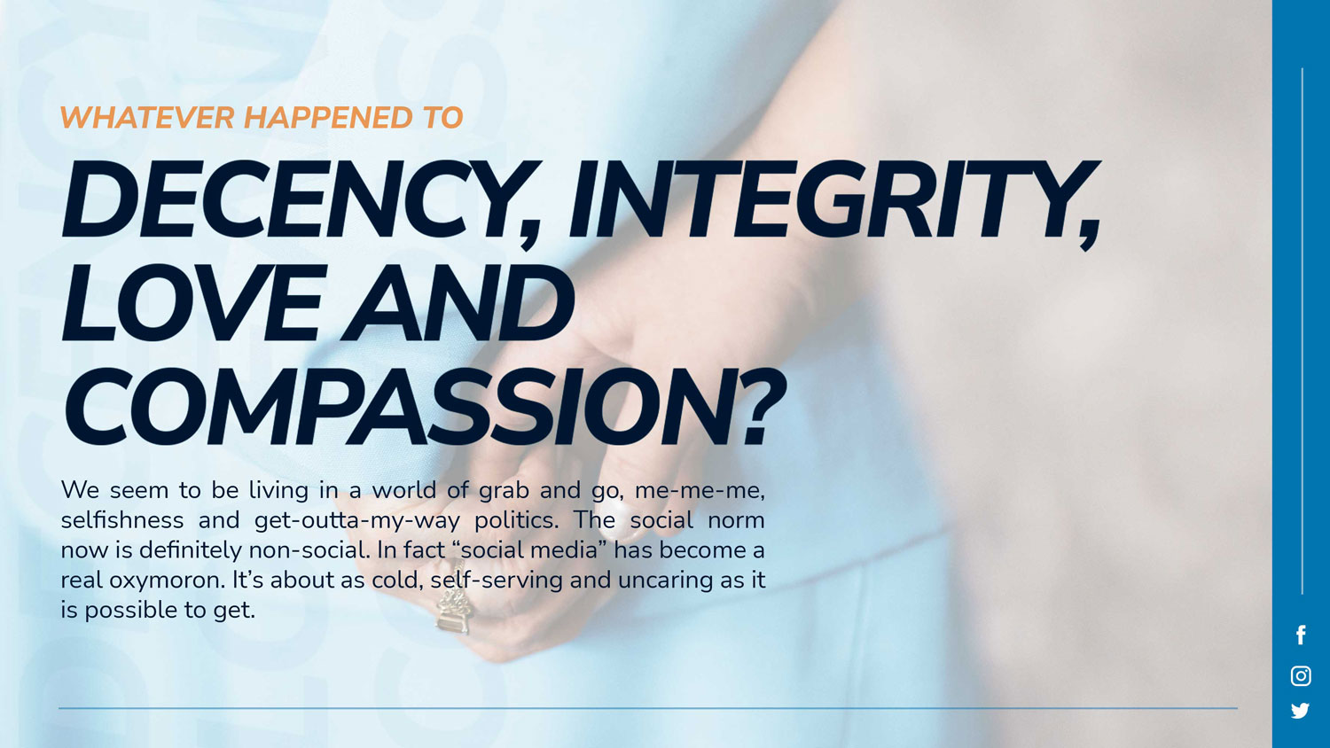 Whatever Happened To Decency, Integrity, Love and Compassion?