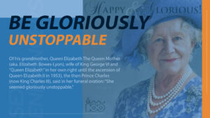 BE GLORIOUSLY UNSTOPPABLE.